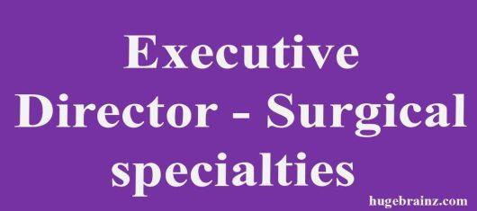 Executive Director-Surgical Specialties