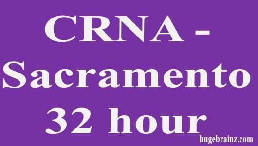 CRNA - Sacramento - 32 hour