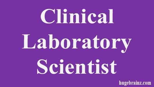 Clinical Laboratory Scientist