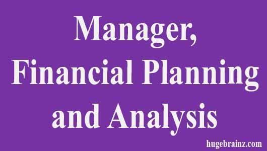 Manager, Financial Planning and Analysis