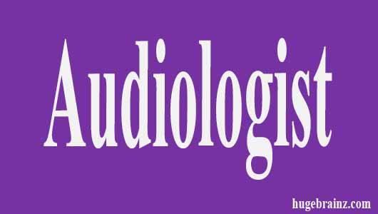 Audiologist