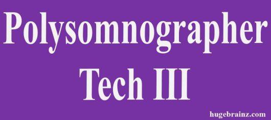 Polysomnographer Tech III