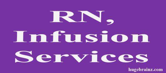 RN, Infusion Services