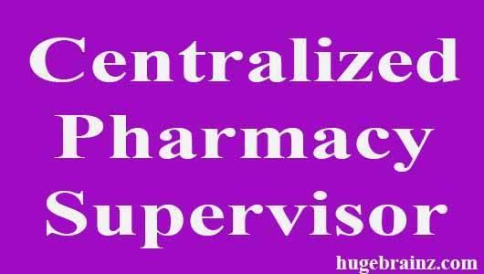 Centralized Pharmacy Supervisor