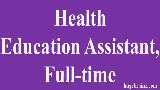 Health Education Assistant, Full-time