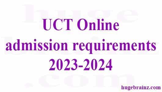 UCT Online admission requirements 2023-2024