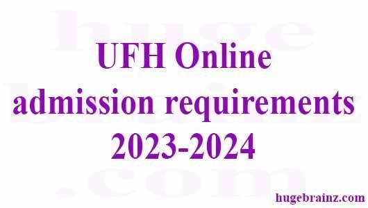 UFH Online admission requirement 2023-2024