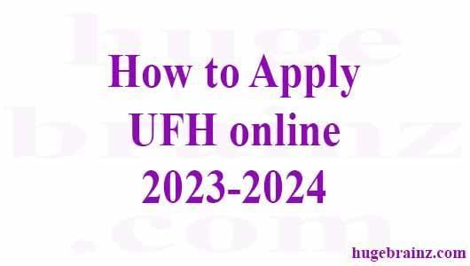 How to Apply UFH online 2023-2024