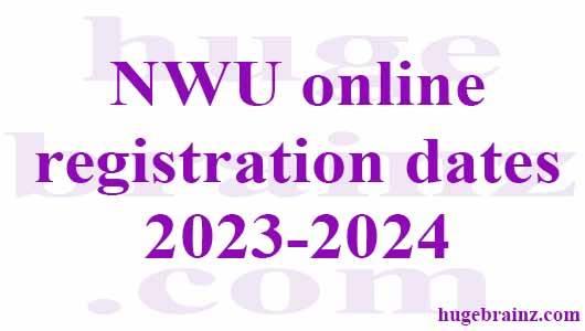 NWU online registration dates 2023-2024