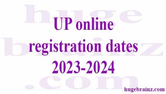 UP online registration dates 2023-2024